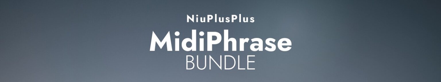 Niu Plus Plus「MidiPhrase Bundle」作曲にかかる時間とストレスを一気に解消！2,000以上の高品質MIDIフレーズとリアルタイム編集機能で“ひらめき”を即座に形にできる革新的プラグイン｜DTMプラグインセール
