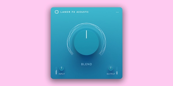 LANDR「LANDR FX Suite」EQ・コンプ・リバーブまで1ノブで完結！ボーカル・ベース・ドラム・シンセ・アコースティックまで対応の最強エフェクトスイート｜DTMプラグインセール
