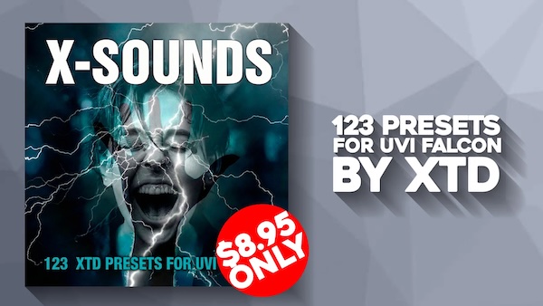 XTD「X-SOUNDS - 123 presets for UVI Falcon」UVI Falconの使いこなしに悩んでいる人必見！ジャンルを問わず制作に活かせる123種類の即戦力プリセット集｜DTMプラグインセール