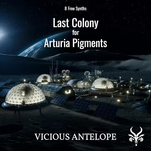 Vicious Antelope「Last Colony - Free Presets for Arturia Pigments」ダーク＆アンビエント系におすすめプリセット集！Arturia Pigmentsユーザー必見のシネマティック音源｜DTMプラグインセール