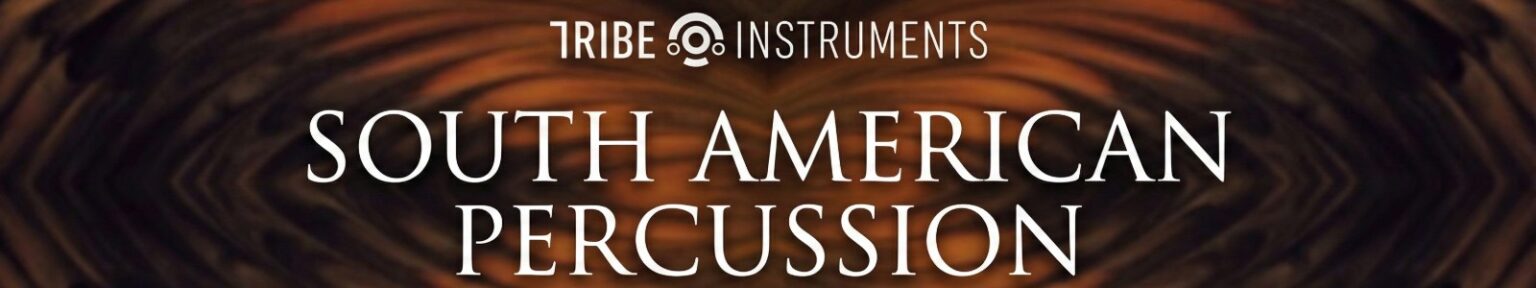 Tribe Instruments「South American Percussion Bundle」ラテン音楽、映画BGM、エレクトロにも活用できる！コロンビア現地収録の民族打楽器と180種以上のMIDIリズムが楽曲を変える、南米の伝統打楽器をリアルに収録したVST音源｜DTMプラグインセール