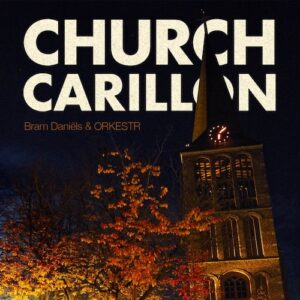 Bram Daniëls & ORKESTR「Church Carillon」環境音楽・映画音楽・アンビエントにも最適！オランダの小さな町の教会で40年以上響き続けてきた本物の鐘の音を忠実に再現した無料バーチャル楽器｜DTMプラグインセール