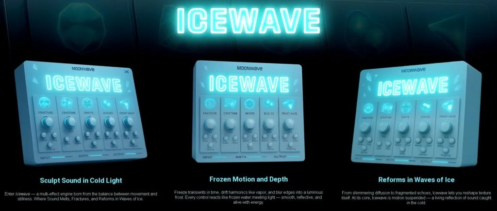 MoonwaveFX「ICEWAVE」音を氷の芸術へと変える新感覚マルチエフェクト！5つの独創的モジュールで音に動きと質感を与える革新的サウンドツール｜DTMプラグインセール