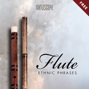 Sonuscore「Ethnic Flute Phrases」リアルな民族フルートを100種類以上のフレーズで収録！アジアの風を感じるライブ演奏フレーズ音源｜DTMプラグインセール