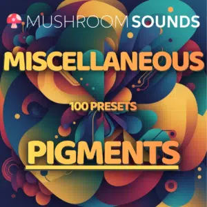 Mushroom Sounds「100 Free Pigments Presets」無料とは思えない完成度！Pigmentsで幅広いジャンルに即対応できる、ベース・リード・FXまで収録されたPigments用の100個の万能プリセット｜DTMプラグインセール