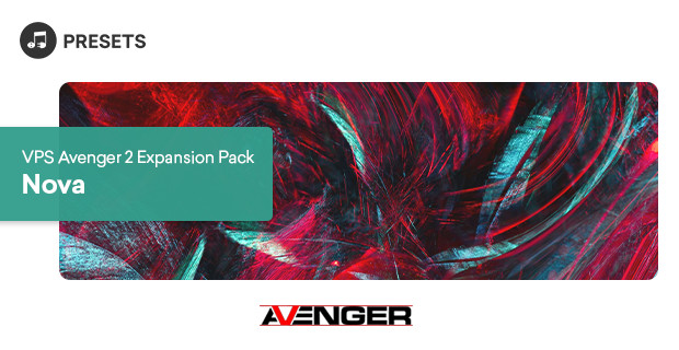 Plugin Boutique Presets「VPS Avenger 2 Expansion Pack: Nova」ベース・リード・パッド・FXなど全64種の即戦力プリセットで、あなたの音楽制作に深みと個性をプラス!VPS Avenger 2ユーザーなら持っておきたい拡張パック|DTMプラグインセール