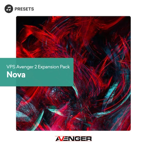 Plugin Boutique Presets「VPS Avenger 2 Expansion Pack: Nova」ベース・リード・パッド・FXなど全64種の即戦力プリセットで、あなたの音楽制作に深みと個性をプラス！VPS Avenger 2ユーザーなら持っておきたい拡張パック｜DTMプラグインセール