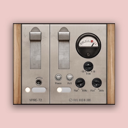 Fuse Audio Labs「VPRE-72 Vintage Tube Pre-Amp」ボーカル・ドラム・ベースに“音の存在感”を与える！真空管ならではの倍音と空気感を再現するプリアンプ｜DTMプラグインセール