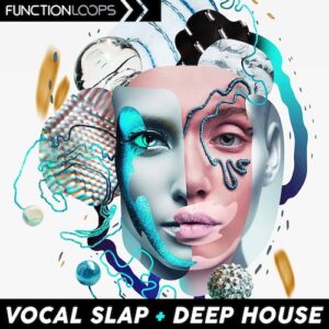 Function Loops「Vocal Slap + Deep House」ボーカル素材128ループ、ドラム・シンセも完備！Slap HouseやPopトラックを即戦力で仕上げたい人に最適なサンプルパック｜DTMプラグインセール
