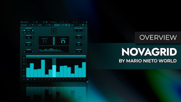 Mario Nieto World「Novagrid」モジュレーションで音が進化する！4つのシーケンスレーンで自在に動きを作るエフェクトプラグイン｜DTMプラグインセール