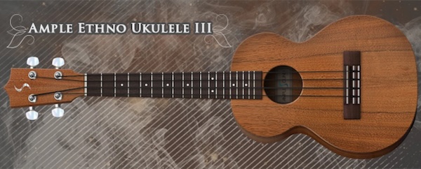 Ample Sound「Ample Ethno Ukulele」ハワイアン・ウクレレKamaka HF-3の温かく本格的なトーンを忠実に再現！繊細なソロラインからレイヤード・リズムパートまで対応する高品質ウクレレ音源｜DTMプラグインセール