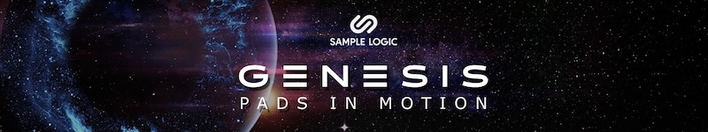 Sample Logic「Genesis Pads In Motion」複雑な設定なしで、感情を動かす音が生まれる!時間とともに変化する“動くパッド”を簡単に生み出す、“考えずに作れる”のに“個性が出る”パッド音源|DTMプラグインセール