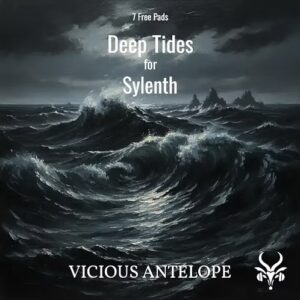 Vicious Antelope「Deep Tides – Free Sylenth1 Presets」ディープでドリーミーな音の世界！アンビエント・チル・シネマティック系サウンドにぴったりの無料Sylenth1プリセット｜DTMプラグインセール