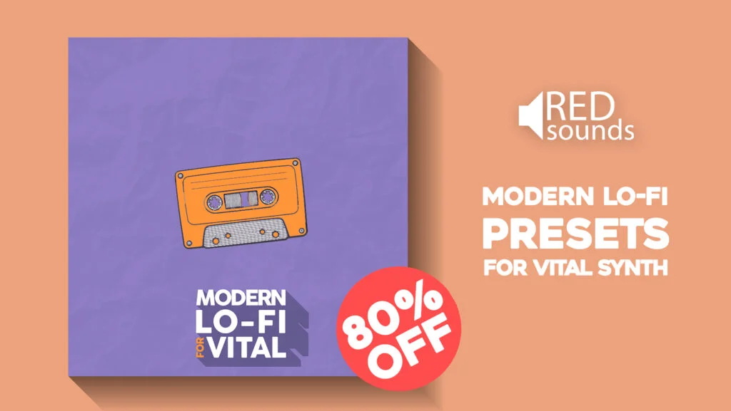Red Sounds「Modern Lo-Fi For Vital」VitalだけでLo-Fiトラックが完結する！アナログ感のあるシンセ音色・ドラム・コード素材をまとめた制作向け音源パック｜DTMプラグインセール