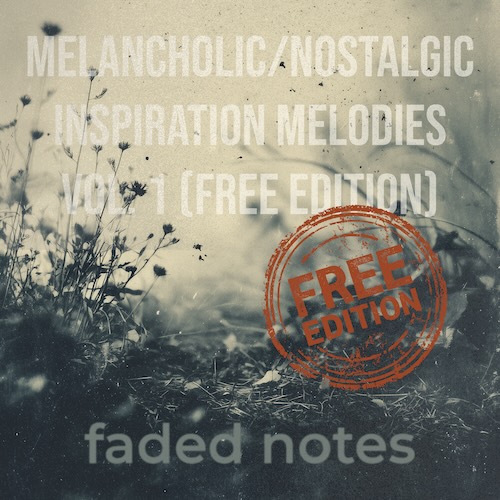 Faded Notes「Melancholic/Nostalgic Inspiration Melodies Vol. 1 (Free Edition)」メランコリックでノスタルジックな空気感をそのまま曲に落とし込める、ヴィンテージ感重視のメロディ素材集｜DTMプラグインセール