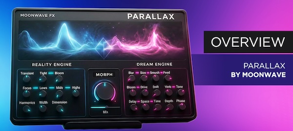 Moonwave FX「Parallax」明瞭でパンチのあるサウンドと、空間に溶け込む幻想的なテクスチャをワンノブで自在にブレンド！デュアルエンジン構造で音を段階的に進化させる新発想マルチエフェクト｜DTMプラグインセール