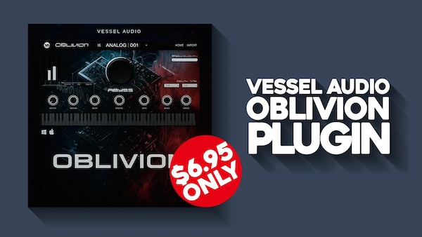 Vessel Audio「Oblivion VST Plugin」ベース、シンセ、パッド、FXまで網羅した150音色！制作スピードとクオリティを同時に高めるマルチ音源｜DTMプラグインセール