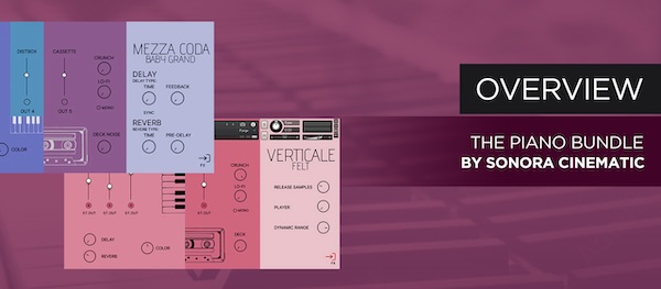 Sonora Cinematic「The Piano Bundle」世界初の4層フェルト・アップライトを収録し、テープ由来の揺らぎや歪みまで自在にブレンドできる、感情表現に特化したシネマティック・ピアノ音源バンドル｜DTMプラグインセール