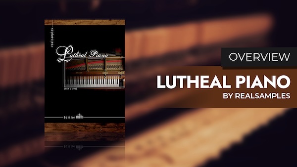 Realsamples「Luthéal Piano」世界に1台しか現存しないLuthéal機構付きプレイエルを徹底収録！4つの音色モードと9,500超のサンプルで再現する歴史的ピアノ音源｜DTMプラグインセール