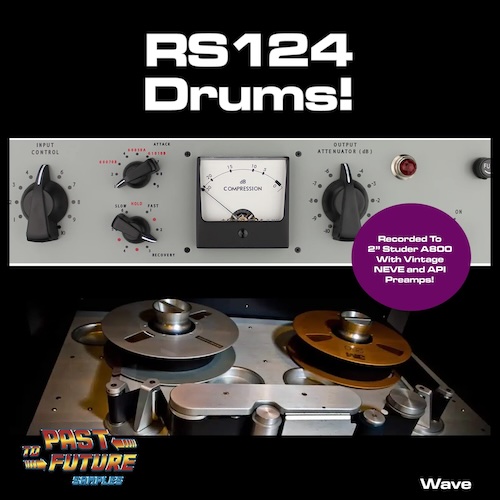 PastToFutureSamples「RS124 Drums!」デジタルでは再現しにくいテープの太さと粘り！RS124コンプを通したパンチ系モノラルドラムサンプル集｜DTMプラグインセール