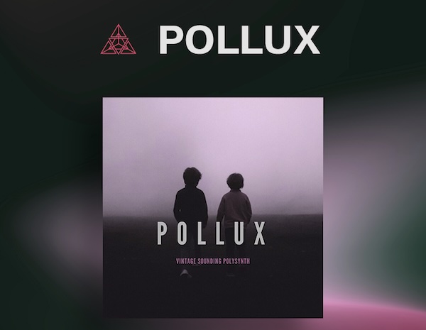 Dark Intervals「Pollux」デジタルでは再現しきれない有機的なチューニングの揺れをDAWで実現！実機Prophet-5／Prophet-10から構築された本格アナログポリシンセ音源｜DTMプラグインセール