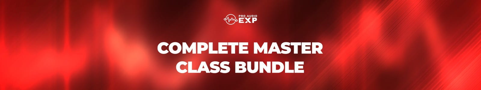 ProAudioEXP「Complete Master Class Bundle」EQ・コンプレッション・ミキシング・ボーカルを14時間で体系的に学ぶ、実践素材付きの総合マスタークラス｜DTMプラグインセール
