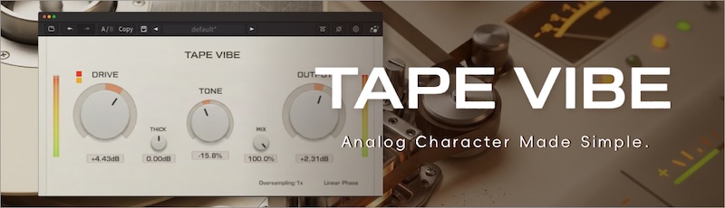 Three-Body Technology「Tape Vibe」デジタル録音の硬さを自然にやわらげる！シンプル操作でヴィンテージテープの倍音と温かみを加えるサチュレーション｜DTMプラグインセール