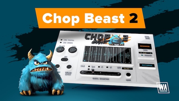 W. A. Production「ChopBeast 2」“Rip & Rebuild”で素材を切り刻み、スウィング強めの90sスタッター〜ハイパー精密エディットまで自在に操る次世代リズムスライサー｜DTMプラグインセール