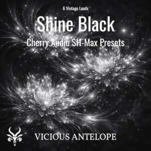 Vicious Antelope「Free Cherry Audio SH-Max Presets – Shine Black」SH-Maxにアナログの温もりを加える無料サウンドバンク！レトロエレクトロニックに最適なリード集｜DTMプラグインセール