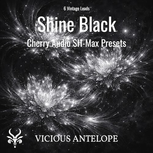 Vicious Antelope「Free Cherry Audio SH-Max Presets – Shine Black」SH-Maxにアナログの温もりを加える無料サウンドバンク！レトロエレクトロニックに最適なリード集｜DTMプラグインセール