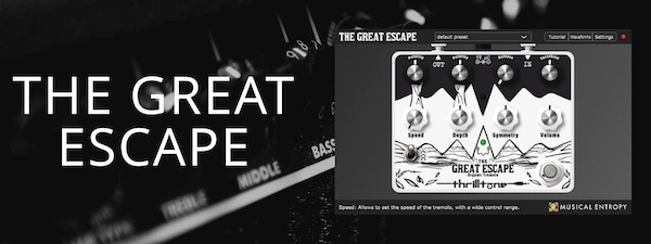 Musical Entropy「The Great Escape」アナログペダルの質感をソフトで再現！スピード加速も減速も演奏次第、エンベロープ搭載ダイナミック・トレモロ｜DTMプラグインセール