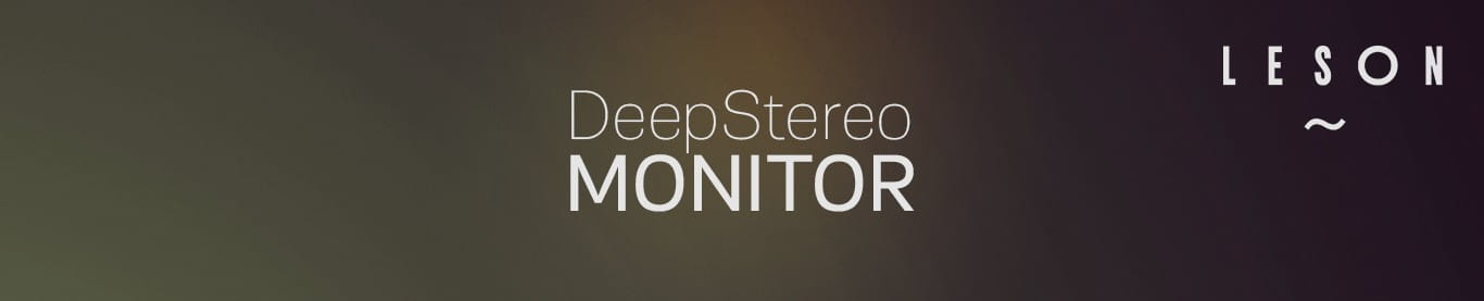 Leson「DeepStereo Monitor」ヘッドホンだけで最大32チャンネルを立体再現!自宅スタジオやモバイル環境でも妥協しない、透明な音像で空間定位を確認できるモニタリングツール|DTMプラグインセール
