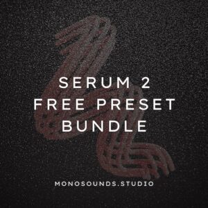 Monosounds「Serum 2 Free Presets (250+ free download)」271種類収録！ベース95種・808・リードまで揃う実戦向け無料プリセット集｜DTMプラグインセール