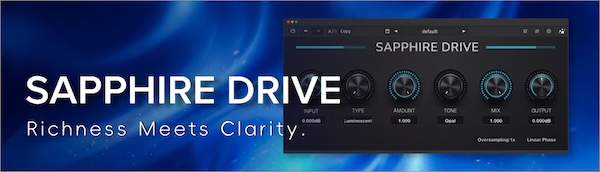 Three-Body Technology「Sapphire Drive」透明感と豊かな倍音を両立し、あらゆるトラックに瞬時の温かみと存在感を加えるサチュレーション・プラグイン｜DTMプラグインセール