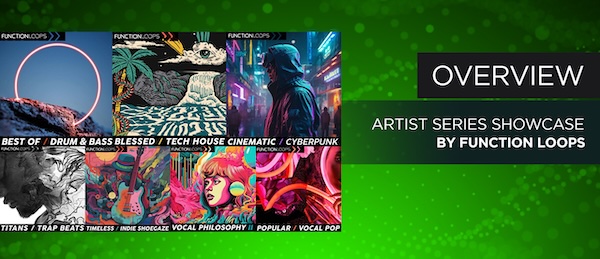 Function Loops「Artist Series Showcase」7つの音楽ジャンルを網羅した究極の制作ツール！ポップ・トラップ・ドラムンベースからシネマティックまで対応する万能サンプル集｜DTMプラグインセール