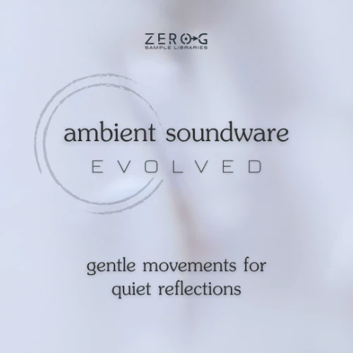 Zero-G「Ambient Soundware Evolved」幻想的なサウンドスケープを直感的に構築！ウェーブテーブルとサンプルを融合したKontakt対応アンビエント音源｜DTMプラグインセール