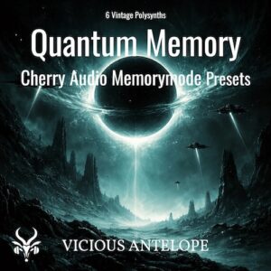 Vicious Antelope「Free Cherry Audio Memorymode Presets – Quantum Memory」ヴィンテージポリシンセの温かみとシネマティックな広がりを手軽に追加できる6つの音色集｜DTMプラグインセール