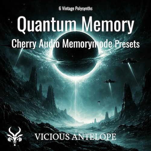 Vicious Antelope「Free Cherry Audio Memorymode Presets – Quantum Memory」ヴィンテージポリシンセの温かみとシネマティックな広がりを手軽に追加できる6つの音色集｜DTMプラグインセール