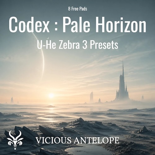 Vicious Antelope「Free U-He Zebra 3 Presets – Codex: Pale Horizon」静かな余白を丁寧に描く！Zebra 3でアンビエントや映像音楽を作る人に向けた、空間重視のフリーパッド集｜DTMプラグインセール