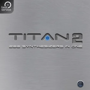 Best Service「TITAN 2」266種のシンセを1つに集約！12,800プリセットと超高速ロードを備えた大規模シンセ音源｜DTMプラグインセール
