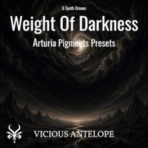 Vicious Antelope「Arturia Pigments & Analog Lab V Presets – Weight Of Darkness」重低音ドローンでダークアンビエントや映像音楽の空気感を作るプリセット集｜DTMプラグインセール