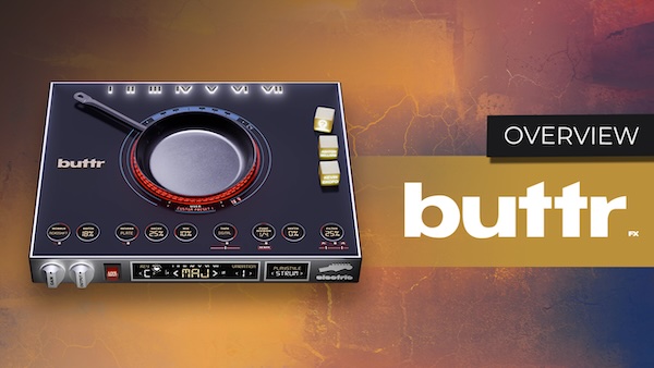 「Buttr FX」9,000以上のリアル演奏コードを収録！ギター知識ゼロでも自然なバッキングが作れる、作曲ショートカットツール｜DTMプラグインセール