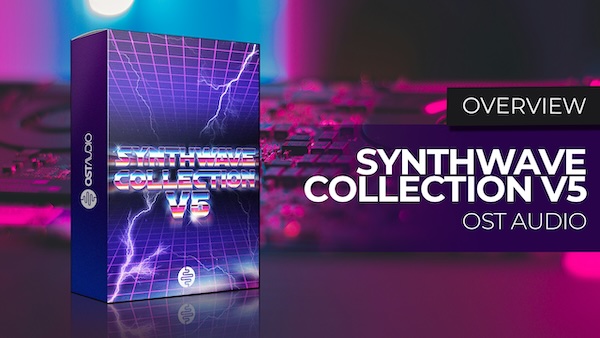 OST Audio「Synthwave Collection v5」80年代の空気感を再現！4,000以上の音源・MIDI・テンプレートを収録したシンセウェーブ制作のための完全パック｜DTMプラグインセール