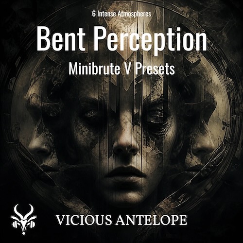 Vicious Antelope「Free Arturia Minibrute V Presets - Bent Perception」ダークアンビエントや映画音楽制作に最適！Arturia Minibrute Vをダークシネマティックな空気感へ変える無料プリセット集｜DTMプラグインセール