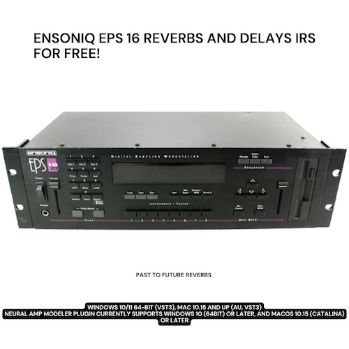 PastToFutureReverbs「ENSONIQ EPS 16 REVERBS AND DELAYS IRS FOR FREE!」ENSONIQ EPS 16のビンテージリバーブ＆ディレイを再現した無料IRライブラリ｜DTMプラグインセール