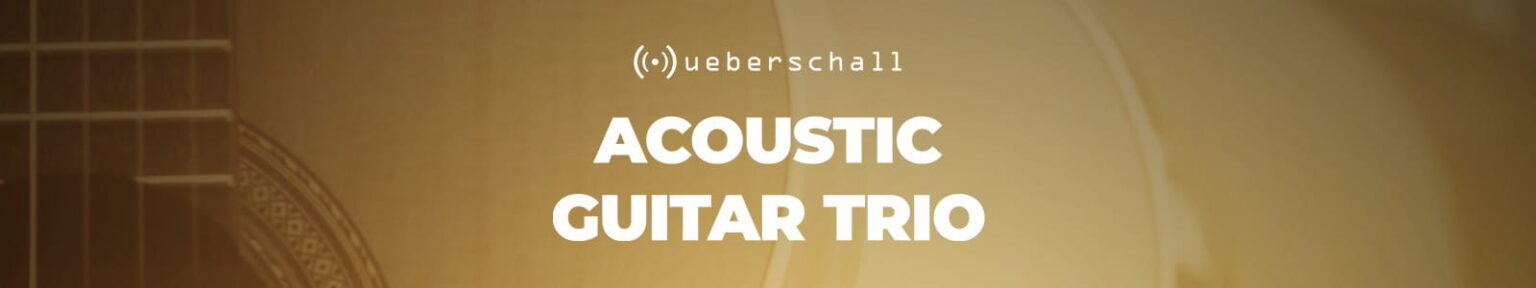 Ueberschall「Acoustic Guitar Trio」スチール弦・ナイロン弦・12弦・マンドリンを収録した実践的アコースティック音源｜DTMプラグインセール