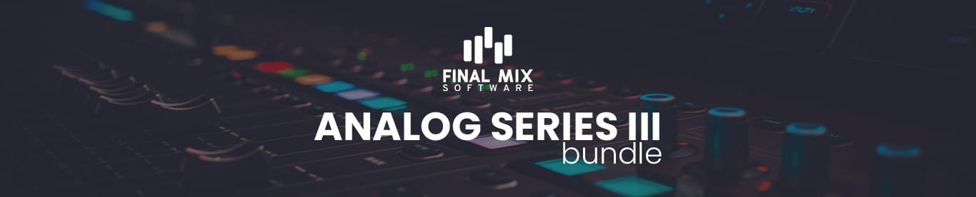 Final Mix「The Analog Series 3 Bundle」ミックスに温かみ・厚み・まとまりを加える！コンソールサチュレーション・テープエミュレーション・EQをまとめて導入できるアナログモデリングバンドル｜DTMプラグインセール