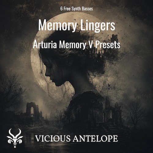 Vicious Antelope「Free Arturia Memory V Presets - Memory Lingers」ヴィンテージアナログシンセの温かさと存在感を再現したMemory V向け無料シンセベースプリセット集｜DTMプラグインセール