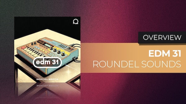 Roundel Sounds「EDM 31 Bundle」155種類のコンストラクションキットと2,700種類のWAVループを収録した、EDM制作を効率化できる大容量サウンドライブラリ｜DTMプラグインセール