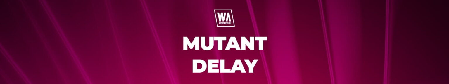 W. A. Production「Mutant Delay」原音の明瞭さを保ちながら深いディレイを実現できるダッカー内蔵ディレイプラグイン｜DTMプラグインセール